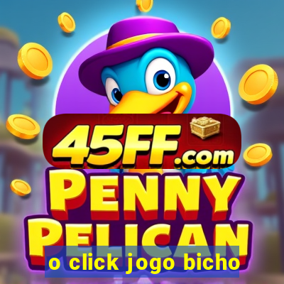 o click jogo bicho